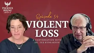Violent Loss: A Conversation with Dr. Ted Rynearson