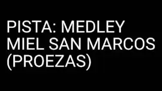 Pista medley miel san marcos (PROEZAS)