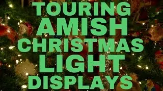 Lancaster, PA: Touring Amish Christmas Light Displays