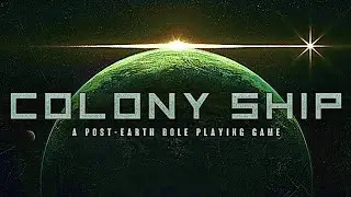 Colony Ship: A Post-Earth Role Playing Game | Demo Gameplay | No Commentary