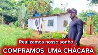 COMPRAMOS NOSSA TÃO SONHADA CHÁCARA 