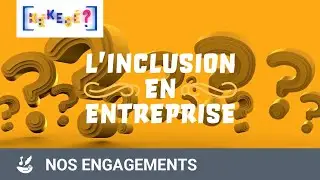 L&rsquo;inclusion en entreprise, c&rsquo;est quoi ? - K&eacute;kec&eacute; &eacute;pisode 4 Matmut