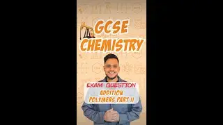 GCSE Chemistry: Exam Question | Addition Polymers Part II