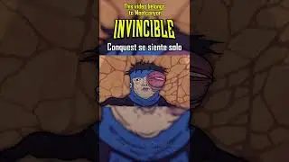 Invencible  Conquista se siente solo - Parte 2 - @MeatCanyon