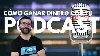 Cómo ganar dinero haciendo un podcast: 10 formas