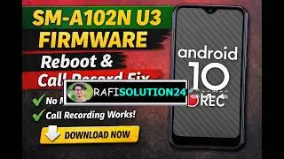 Reboot & Call Record Fix SM-A102N U3 Android 10 Auto Patch Firmware