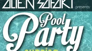 ALIEN SAFARI SUNRISE - POOL PARTY 2013