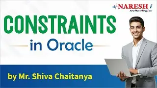 Constraints in Oracle | Mr. Shiva Chaitanya | Naresh IT