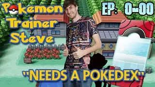 PkmnTrainerSteve Needs a Pokedex | Contest/Auditions