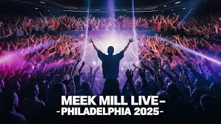 Meek Mill Live in Philadelphia 2025 &ndash; Xfinity Mobile Arena Concert Recap & Highlights