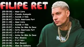 Filipe Ret – Melhores Músicas | Amor Livre, Trem Bala, Não Desista Agora, Good Vibe