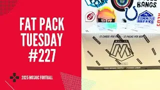 Fat Pack Tuesday #227 - 2025 Panini Mosaic Football Value Pack Box