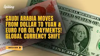 Saudi Arabia Moves from Dollar to Yuan & Euro for Oil Payments! 🛢️| Global Currency Shift 🌍