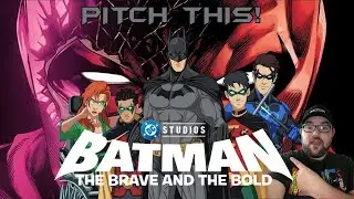 Pitch This! The Brave and the Bold - MrEliMac's Version