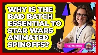 Why Is The Bad Batch Essential To Star Wars Animated Spinoffs? - Cartoon Fan Club