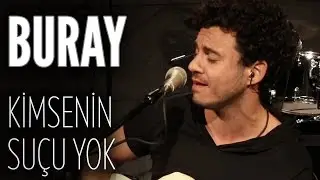 Buray - Kimsenin Su&ccedil;u Yok (JoyTurk Akustik)