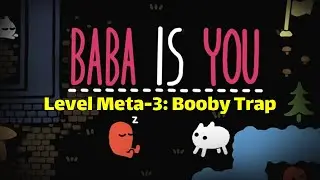 Baba Is You - Level Meta-3: Booby Trap
