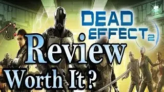 Dead Effect 2 &ndash; Worth it? &ndash; [Review]