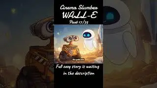 WALL-E(17/35) ✧ Cinema Slumber #bedtimestory #asmr #shorts