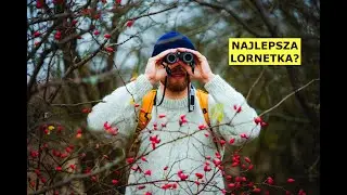 Najlepsza lornetka?