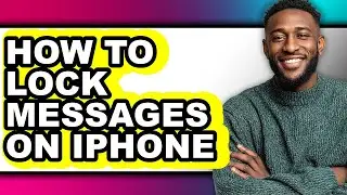 How to Lock Messages on Iphone - Full Guide