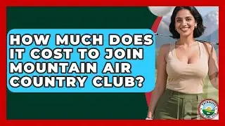 How Much Does It Cost To Join Mountain Air Country Club? - Fairways of the USA