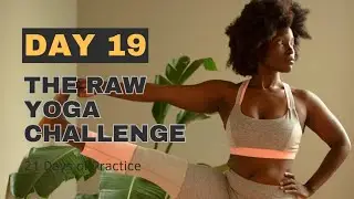 DAY 19 R.A.W. Yoga Challenge |  I Give Myself Grace (Stability & Flow)