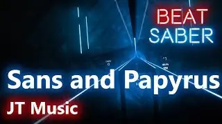 [Beat Saber] JT Music - Sans and Papyrus Song (Custom song - Hard)