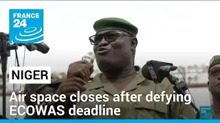 Niger coup deadline expires: Air space closes as Junta refuses to reinstate president &bull; FRANCE 24