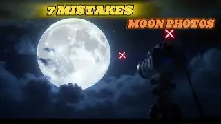 Moon Photography: 7 Mistakes Every Beginner Must Avoid 🌙📸