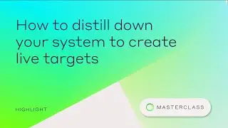 How to distill down your system to create live targets | Masterclass Highlight 💡