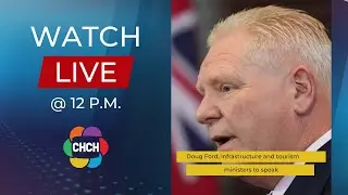 Doug Ford, infrastructure and tourism ministers to make announcement in Toronto at 12 p.m.