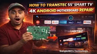 How to Transtec 55 inch Smart TV 4k Android Motherboard Repair and Service | Bangla360's Technology