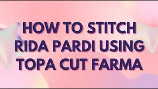How To Stitch Rida Pardi Using Topa Cut Farma