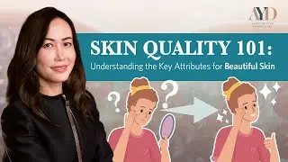 Skin Quality 101: Understanding the Key Attributes for Beautiful Skin