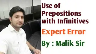 Use of Prepositions with infinitives.Expert Error. यह Exam&nbsp;में&nbsp;जरूर आएगा और आप सही करके आएंगे !