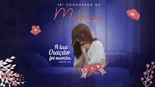 16º Congresso de Mulheres - Culto Ao Vivo - Ieadalpe - 07/10/2021