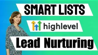 Lead Nurturing, Smart Lists & Bulk tags in Go High Level