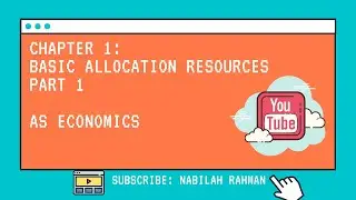 AS Economics Basic Allocation of Resources (Part 1)