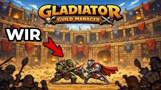 Wir schicken unsere eigenen Gladiatoren in den Kampf – Gladiator Guild Manager