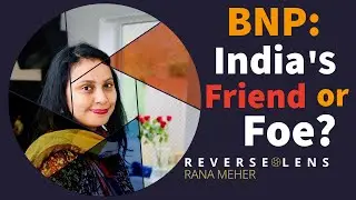 BNP: India&rsquo;s new wannabe best friend vs its anti India politics. #Rana Meher #BNP 