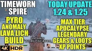 Timeworn Spire Max Tier Loot! OUTRIDERS WORLDSLAYER New Update 1.24 PS5 Pyromancer Build Gameplay 4K