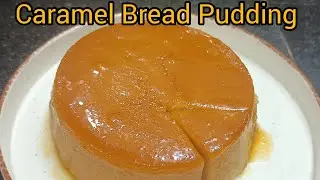Caramel Bread Pudding Recipe | Steamed Bread Pudding Without Oven #bread #pudding