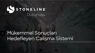 Stoneline Dokunuşu | M&uuml;kemmel Sonu&ccedil;ları Hedefleyen &Ccedil;alışma Sistemi