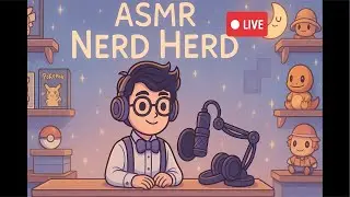 ASMR Nerd Herd Live | Tingles + Community Hangout