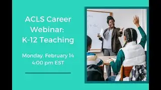 ACLS Career Webinar: K-12 Teaching II