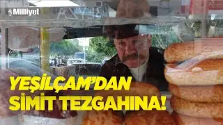 Yeşil&ccedil;am'dan simit tezgahına...