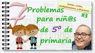 PROBLEMAS de SUMAS, RESTAS, PRODUCTOS y COCIENTES QUINTO de PRIMARIA #3   @ACADEMIADIEGO