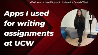 Applications I used for writing Assignments at UCW | Assignments at UCW | MBA Student | CANADA