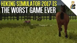 Hiking Simulator 2017 Is The Worst Game Ever